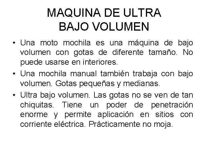 MAQUINA DE ULTRA BAJO VOLUMEN • Una moto mochila es una máquina de bajo