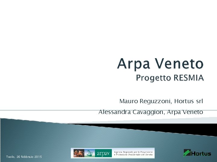 Mauro Reguzzoni, Hortus srl Alessandra Cavaggion, Arpa Veneto Teolo, 26 febbraio 2015 