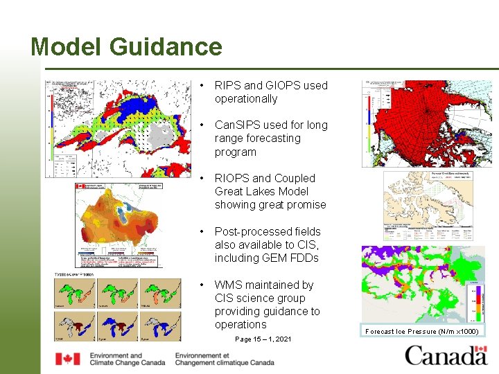 Model Guidance • RIPS and GIOPS used operationally • Can. SIPS used for long Model Guidance • RIPS and GIOPS used operationally • Can. SIPS used for long