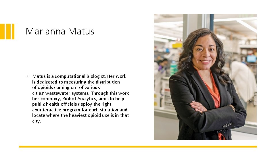 Marianna Matus • Matus is a computational biologist. Her work is dedicated to measuring