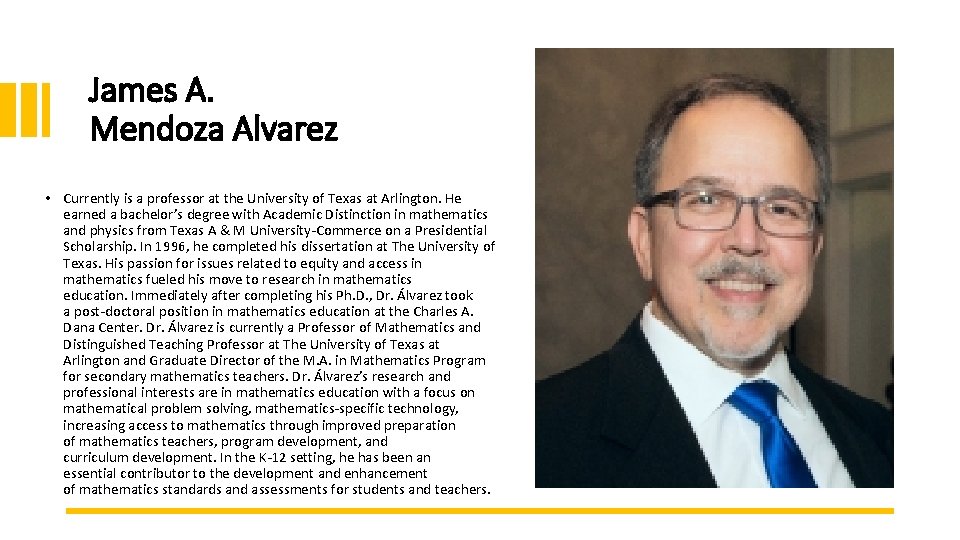 James A. Mendoza Alvarez • Currently is a professor at the University of Texas