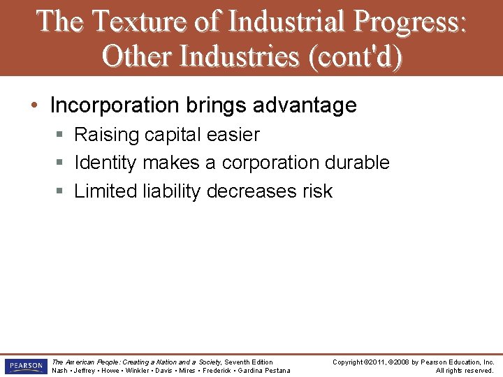 The Texture of Industrial Progress: Other Industries (cont'd) • Incorporation brings advantage § Raising