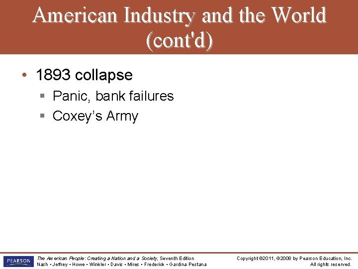 American Industry and the World (cont'd) • 1893 collapse § Panic, bank failures §