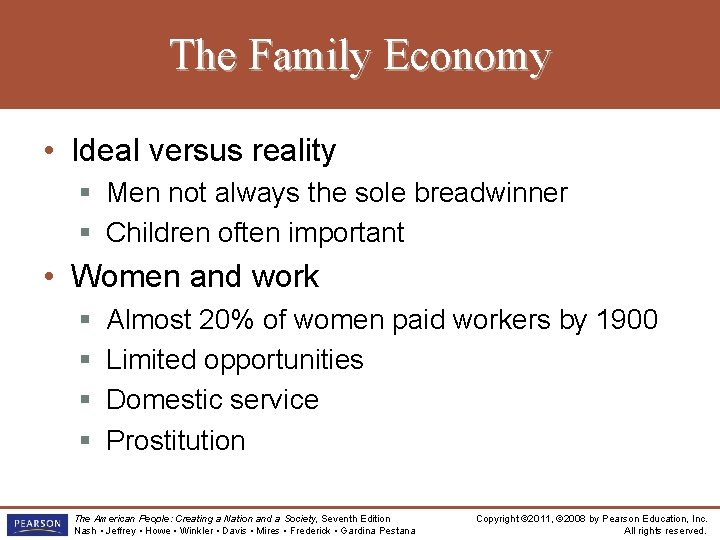 The Family Economy • Ideal versus reality § Men not always the sole breadwinner