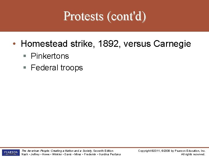 Protests (cont'd) • Homestead strike, 1892, versus Carnegie § Pinkertons § Federal troops The