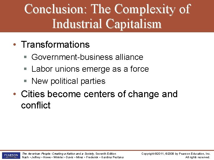 Conclusion: The Complexity of Industrial Capitalism • Transformations § Government-business alliance § Labor unions