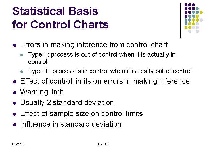 Statistical Basis for Control Charts l Errors in making inference from control chart l