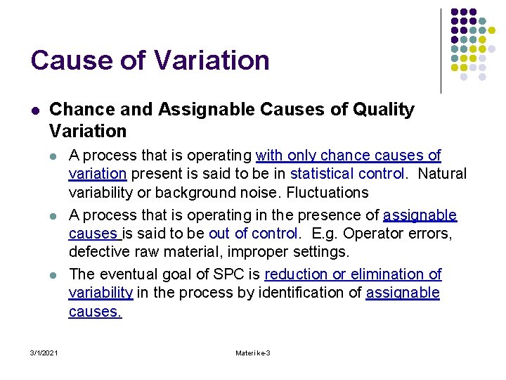 Cause of Variation l Chance and Assignable Causes of Quality Variation l l l