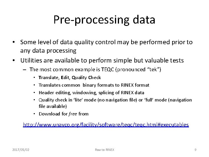 Pre-processing data • Some level of data quality control may be performed prior to