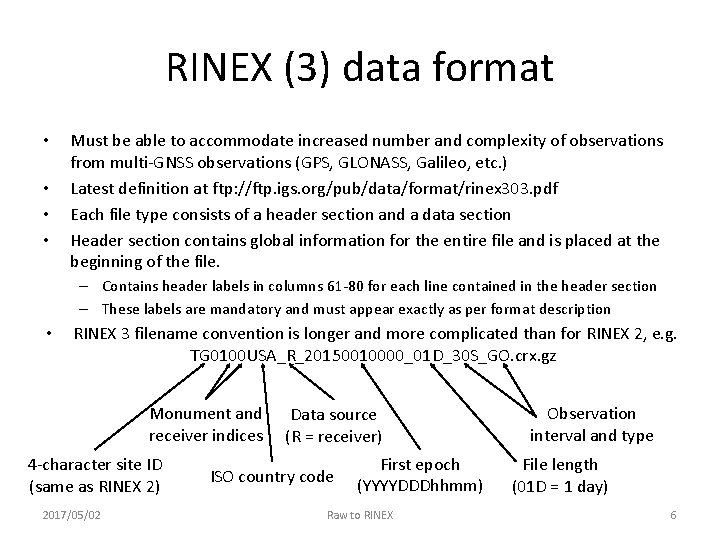 RINEX (3) data format • • Must be able to accommodate increased number and