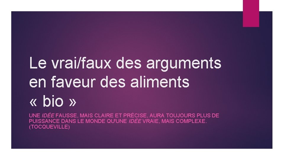 Le vrai/faux des arguments en faveur des aliments « bio » UNE IDÉE FAUSSE,