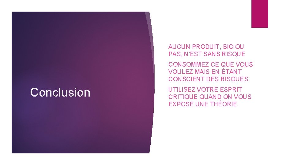 AUCUN PRODUIT, BIO OU PAS, N’EST SANS RISQUE CONSOMMEZ CE QUE VOUS VOULEZ MAIS