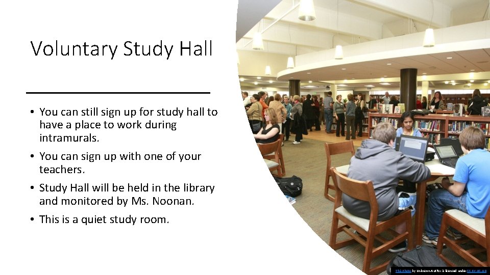 Voluntary Study Hall • You can still sign up for study hall to have