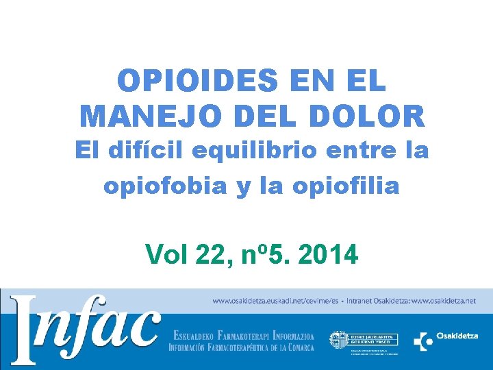 OPIOIDES EN EL MANEJO DEL DOLOR El difícil equilibrio entre la opiofobia y la