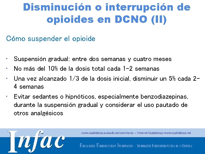 Disminución o interrupción de opioides en DCNO (II) Cómo suspender el opioide • Suspensión