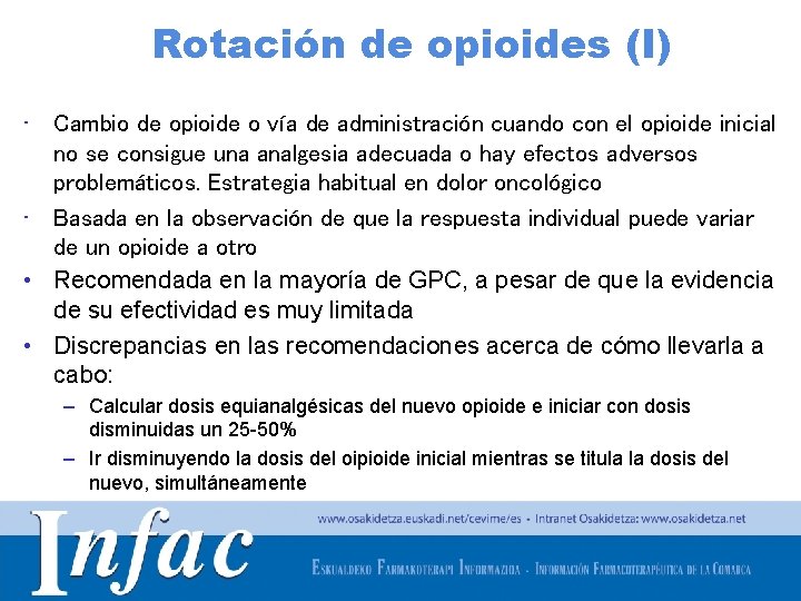 Rotación de opioides (I) • Cambio de opioide o vía de administración cuando con