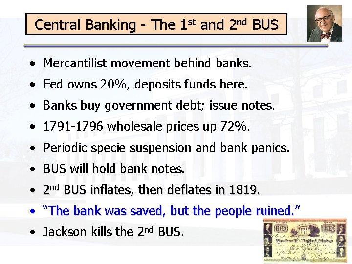 Central Banking - The 1 st and 2 nd BUS • Mercantilist movement behind