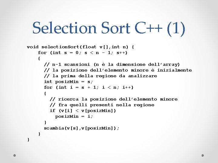 Selection Sort C++ (1) void selection. Sort(float v[], int n) { for (int s