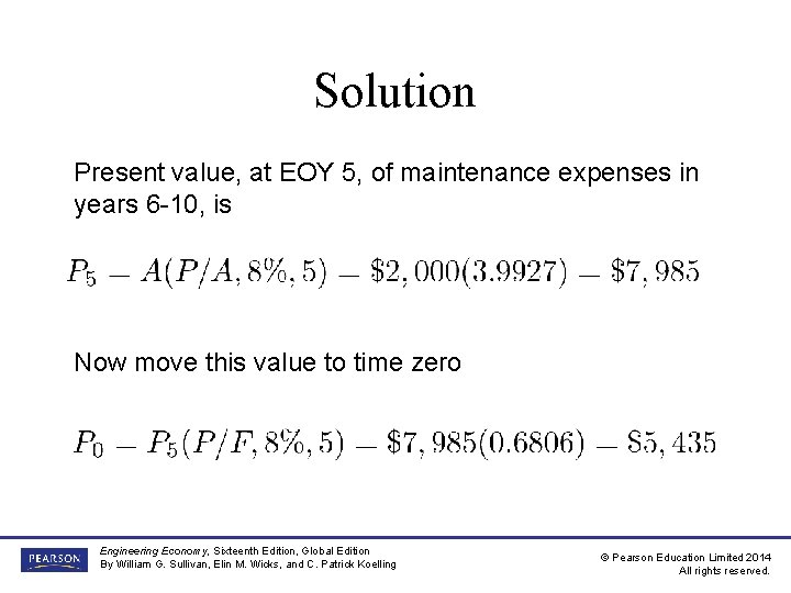 Solution Present value, at EOY 5, of maintenance expenses in years 6 -10, is