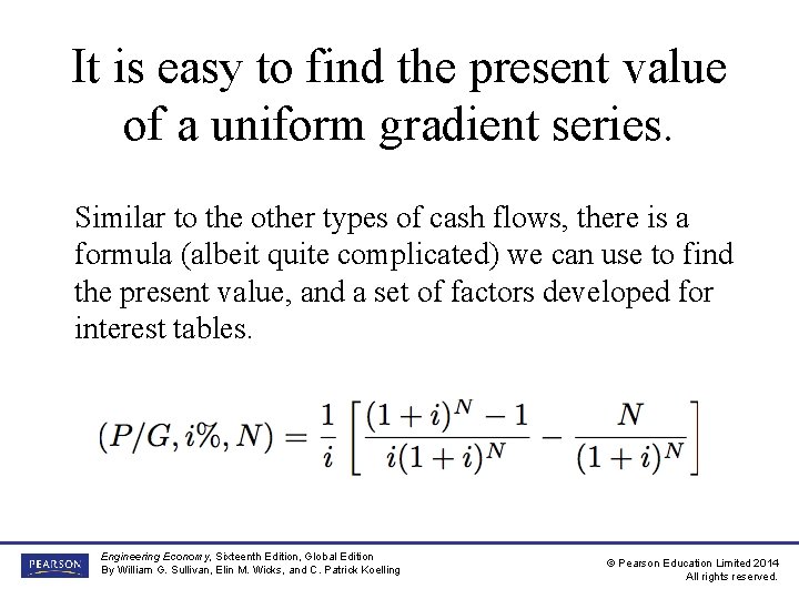 It is easy to find the present value of a uniform gradient series. Similar