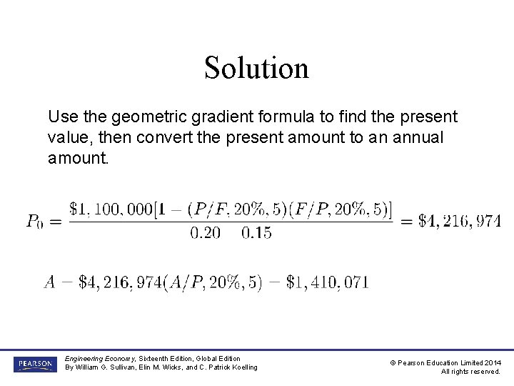 Solution Use the geometric gradient formula to find the present value, then convert the