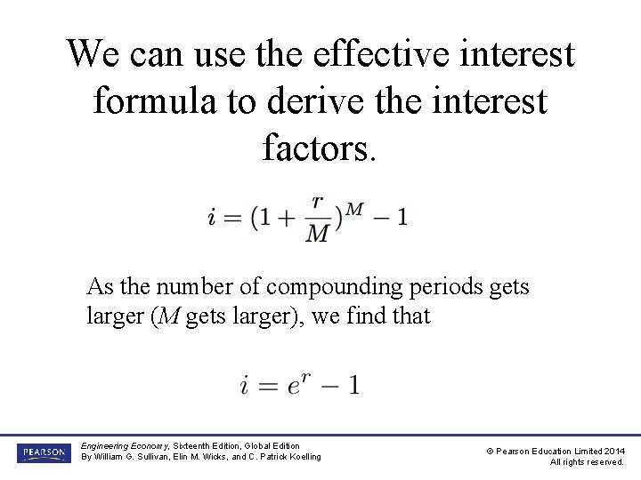 We can use the effective interest formula to derive the interest factors. As the