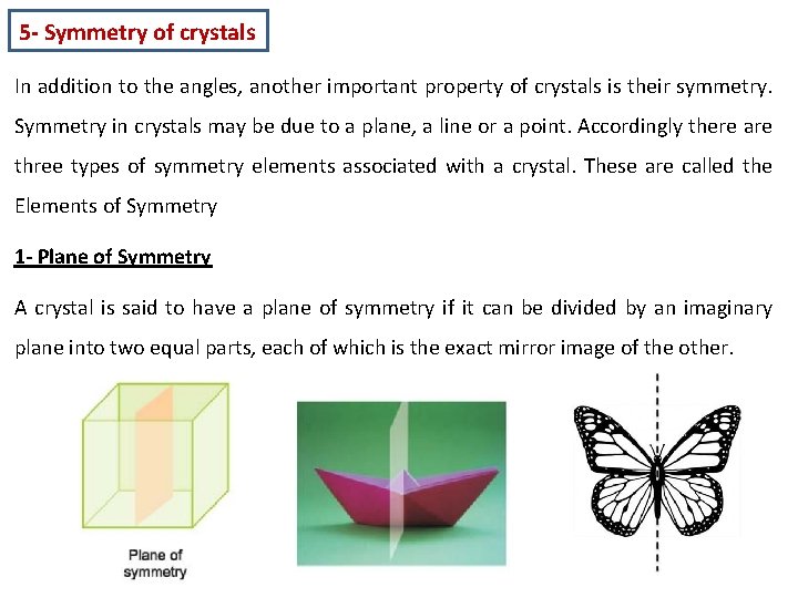 5 - Symmetry of crystals In addition to the angles, another important property of