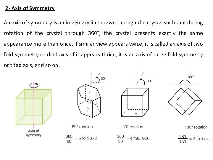 2 - Axis of Symmetry An axis of symmetry is an imaginary line drawn