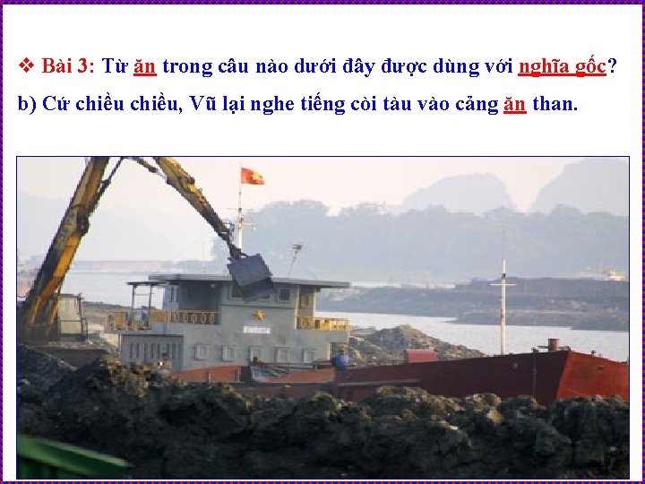 v Bài 3: Từ ăn trong câu nào dưới đây được dùng với nghĩa