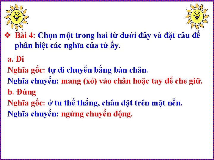 v Bài 4: Chọn một trong hai từ dưới đây và đặt câu để