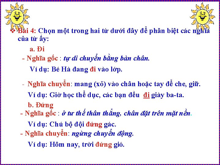 v Bài 4: Chọn một trong hai từ dưới đây để phân biệt các