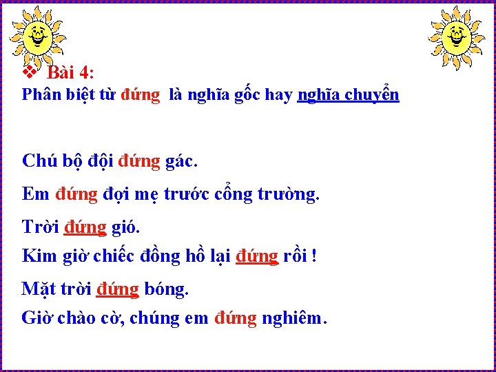 v Bài 4: Phân biệt từ đứng là nghĩa gốc hay nghĩa chuyển Chú