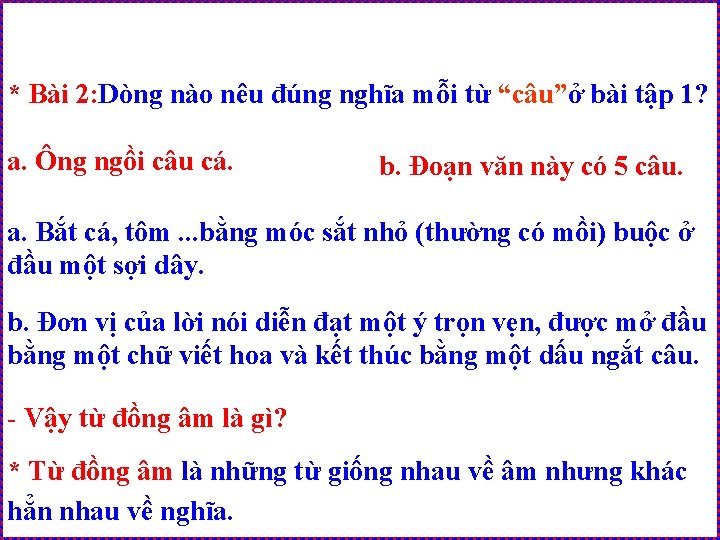 * Bài 2: Dòng nào nêu đúng nghĩa mỗi từ “câu”ở bài tập 1?