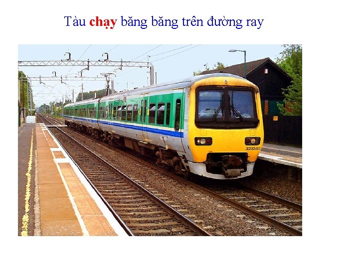 Tàu chạy băng trên đường ray 