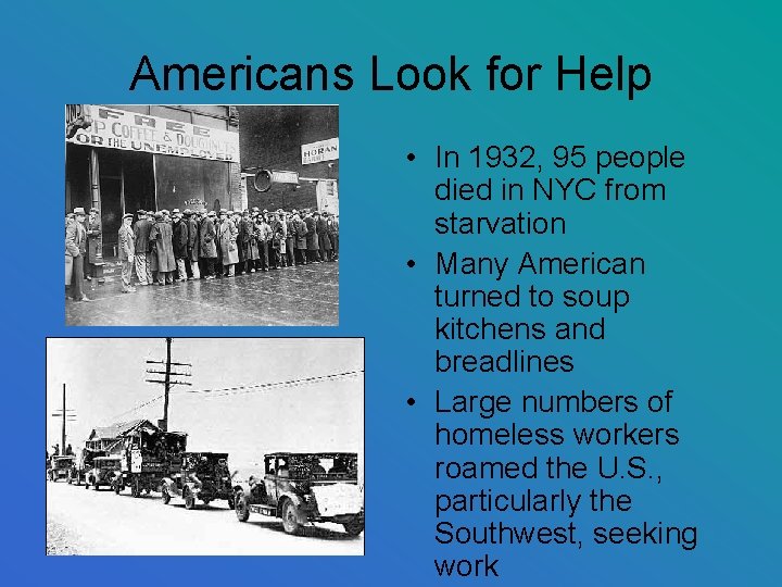 Americans Look for Help • In 1932, 95 people died in NYC from starvation