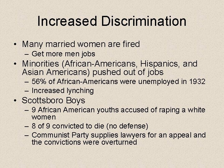 Increased Discrimination • Many married women are fired – Get more men jobs •