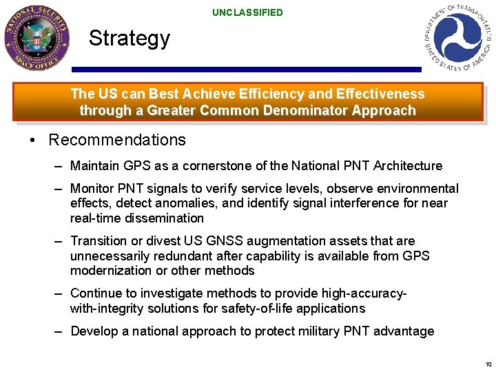 UNCLASSIFIED Strategy The US can Best Achieve Efficiency and Effectiveness through a Greater Common UNCLASSIFIED Strategy The US can Best Achieve Efficiency and Effectiveness through a Greater Common