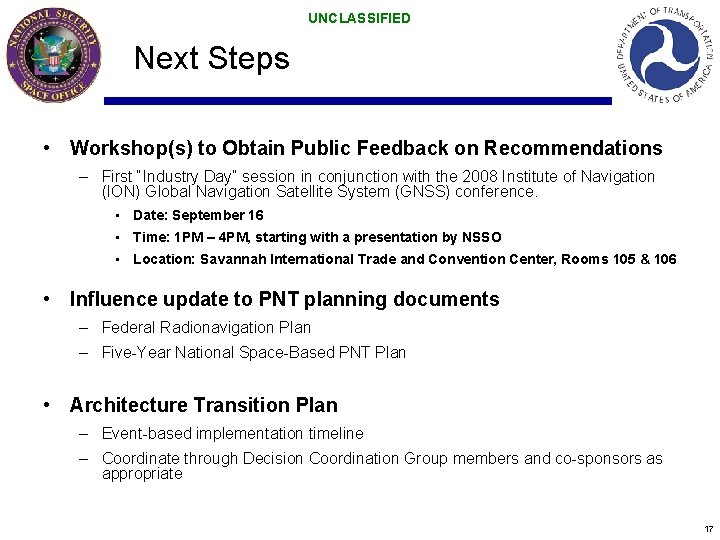 UNCLASSIFIED Next Steps • Workshop(s) to Obtain Public Feedback on Recommendations – First “Industry UNCLASSIFIED Next Steps • Workshop(s) to Obtain Public Feedback on Recommendations – First “Industry