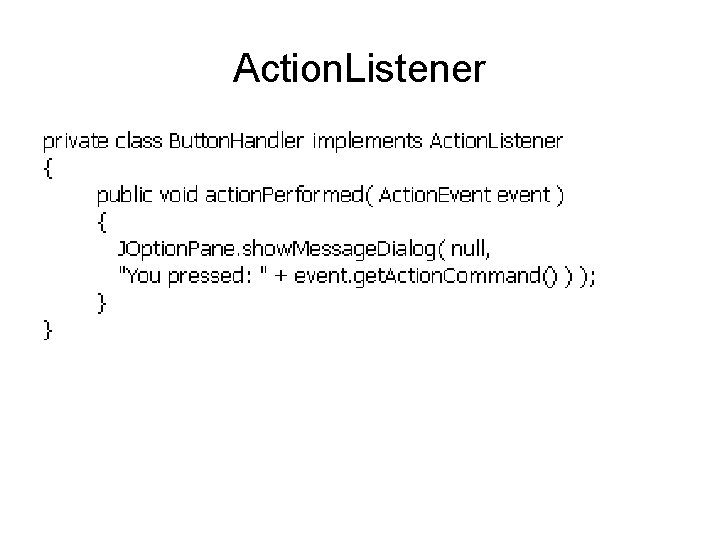 Action. Listener 