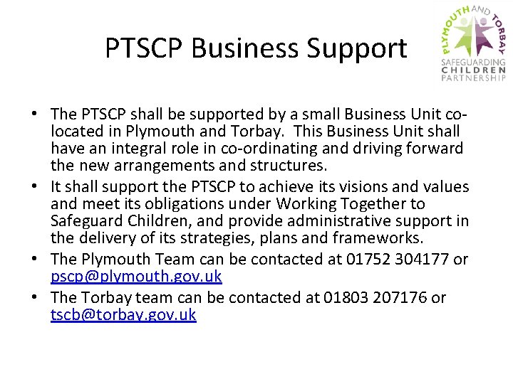 PTSCP Business Support • The PTSCP shall be supported by a small Business Unit