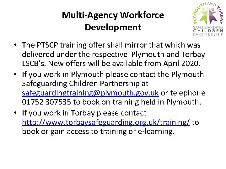 Multi-Agency Workforce Development • The PTSCP training offer shall mirror that which was delivered