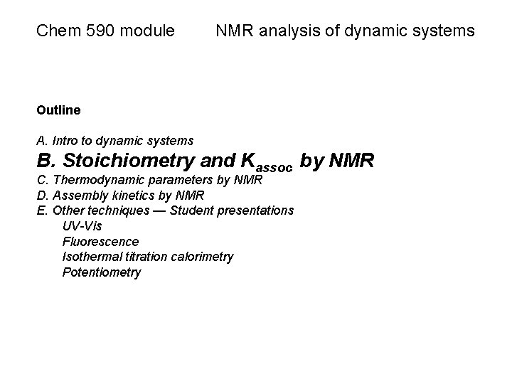Chem 590 module NMR analysis of dynamic systems Outline A. Intro to dynamic systems