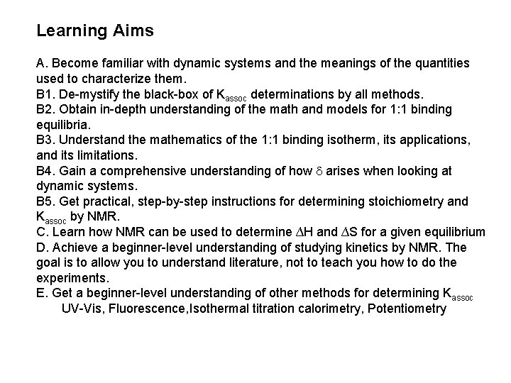 Learning Aims A. Become familiar with dynamic systems and the meanings of the quantities