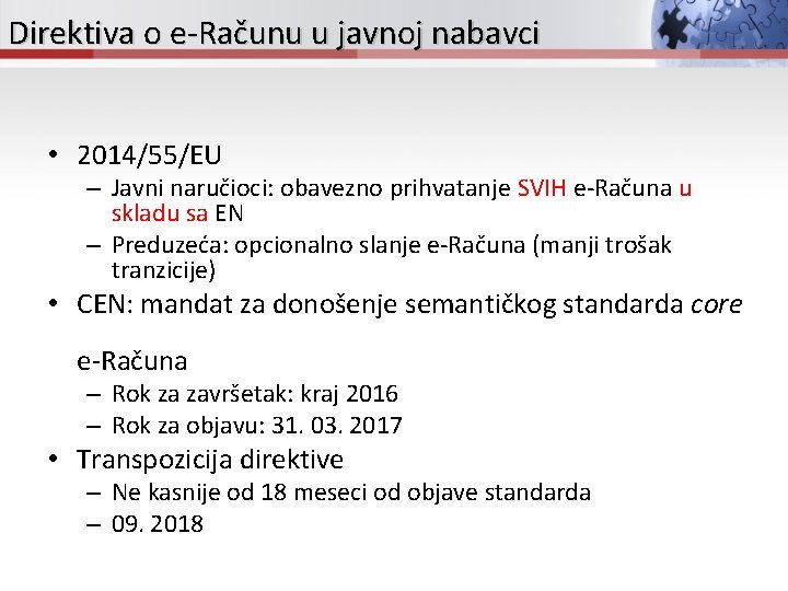 Direktiva o e-Računu u javnoj nabavci • 2014/55/EU – Javni naručioci: obavezno prihvatanje SVIH
