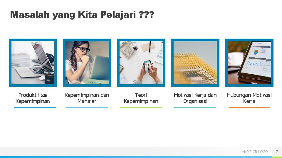 Masalah yang Kita Pelajari ? ? ? Produktifitas Kepemimpinan dan Manajer Teori Kepemimpinan Motivasi Masalah yang Kita Pelajari ? ? ? Produktifitas Kepemimpinan dan Manajer Teori Kepemimpinan Motivasi