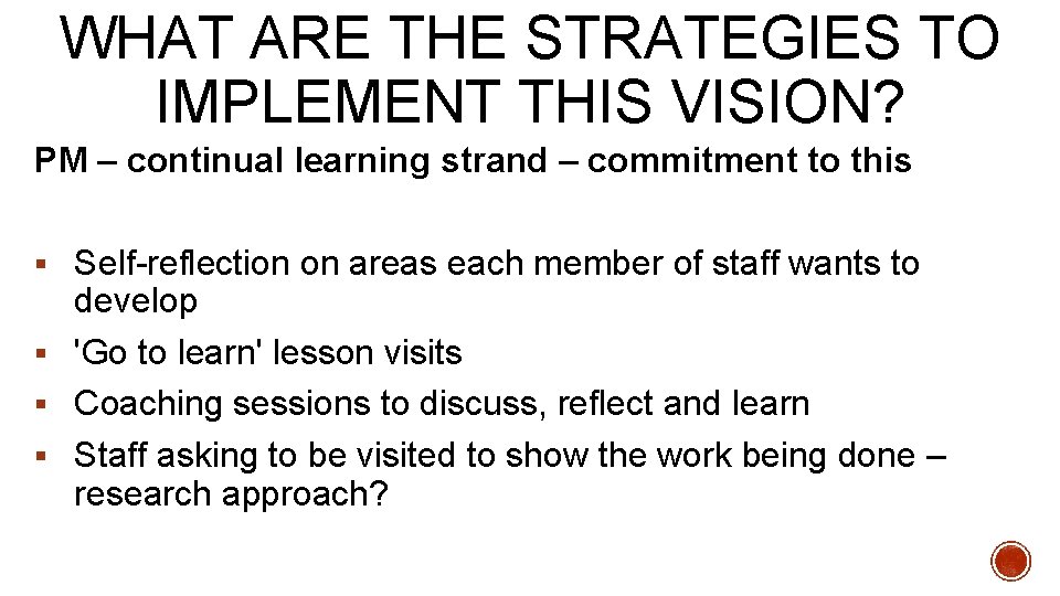 WHAT ARE THE STRATEGIES TO IMPLEMENT THIS VISION? PM – continual learning strand –