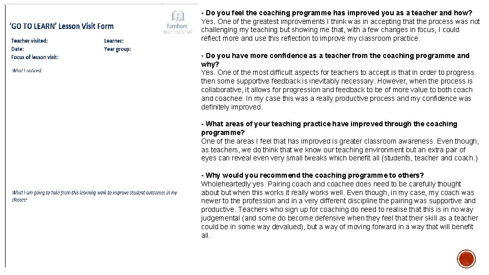 - Do you feel the coaching programme has improved you as a teacher and