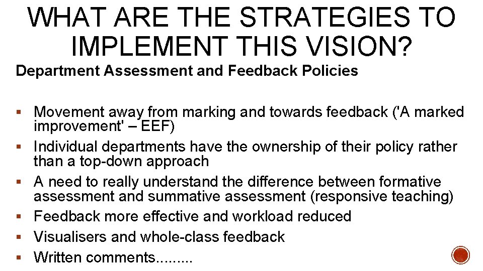 WHAT ARE THE STRATEGIES TO IMPLEMENT THIS VISION? Department Assessment and Feedback Policies §