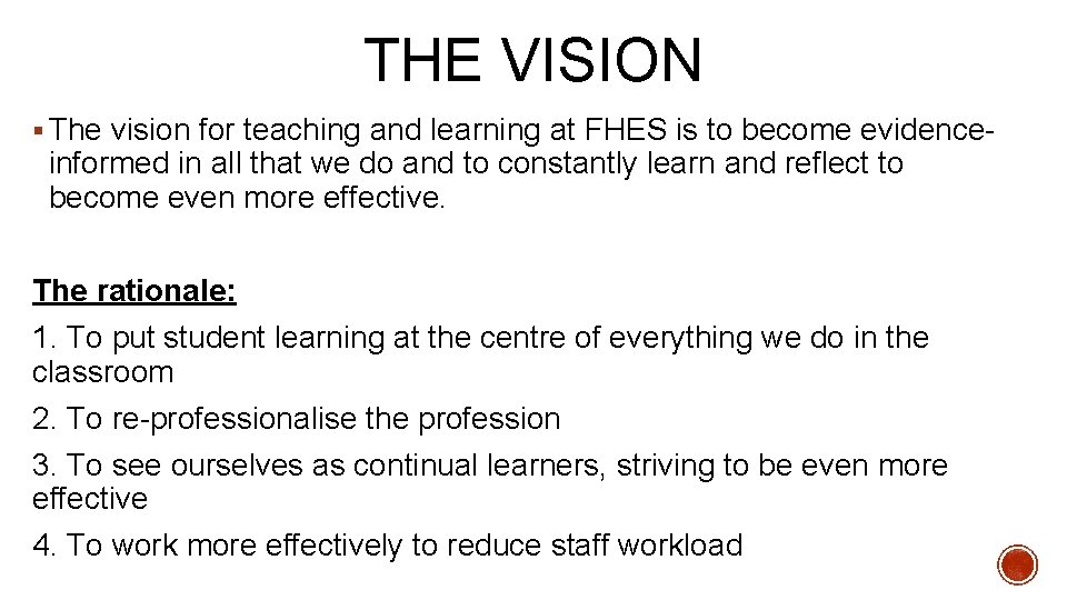 THE VISION § The vision for teaching and learning at FHES is to become