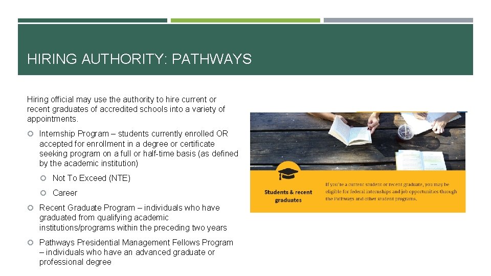 HIRING AUTHORITY: PATHWAYS Hiring official may use the authority to hire current or recent